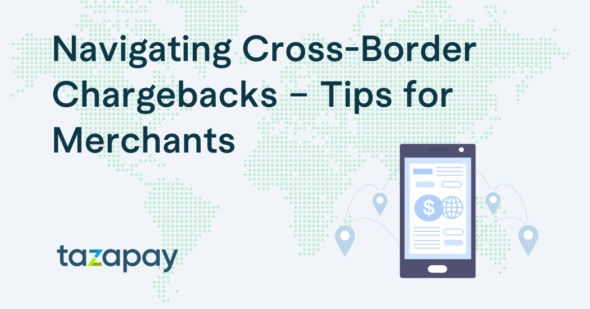 Navigating Cross-Border Chargebacks – Tips for Merchants